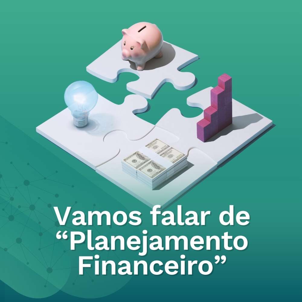 Vamos Falar de “Planejamento Financeiro” 